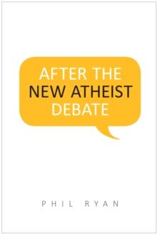 After the New Atheist Debate