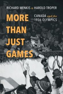 More than Just Games : Canada and the 1936 Olympics