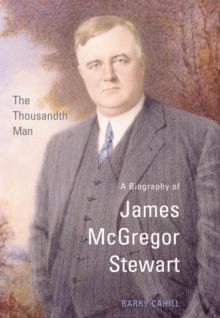 The Thousandth Man : A Biography of James McGregor Stewart