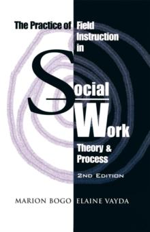 The Practice of Field Instruction in Social Work : Theory and Process (Second Edition)