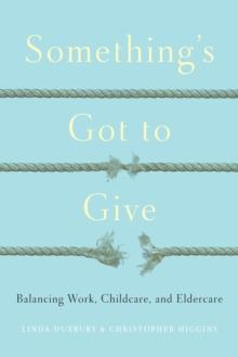 Something's Got to Give : Balancing Work, Childcare and Eldercare