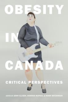 Obesity in Canada : Critical Perspectives