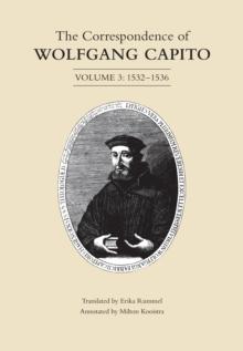 The Correspondence of Wolfgang Capito : Volume 3 (1532-1536)