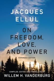 On Freedom, Love, and Power : Expanded Edition