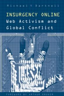 Insurgency Online : Web Activism and Global Conflict