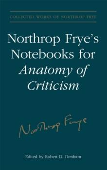 Northrop Frye's Notebooks for Anatomy of Critcism