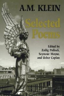 Selected Poems : Collected Works of A.M. Klein