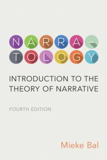 Narratology : Introduction to the Theory of Narrative, Fourth Edition