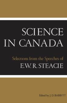 Science in Canada : Selections from the Speeches of E.W.R. Steacie