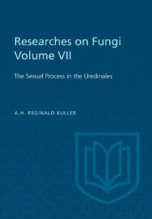 Researches on Fungi, Vol. VII : The Sexual Process in the Uredinales