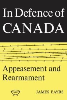 In Defence of Canada Volume II : Appeasement and Rearmament