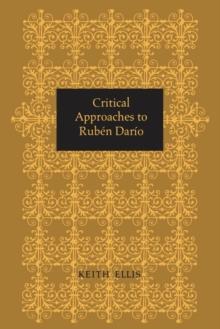 Critical Approaches to Ruben Dario