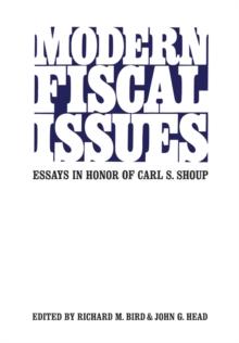 Modern Fiscal Issues : Essays in Honour of Carl S. Shoup