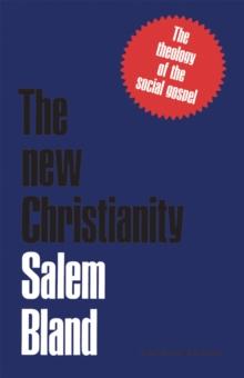 The New Christianity : The Theology of the Social Gospel