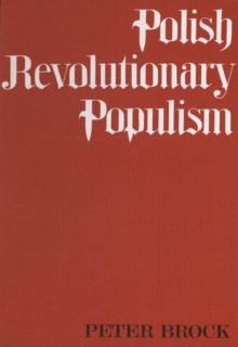 Polish Revolutionary Populism : A Study in Agrarian Socialist Thought From the 1830s to the 1850s