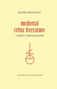 Medieval Celtic Literature : A Select Bibliography