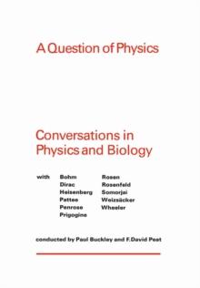 A Question of Physics : Conversations in Physics and Biology