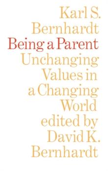 Being a Parent : Unchanging Values in a Changing World