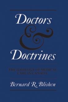 Doctors and Doctrines : The Ideology of Medical Care in Canada