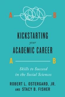 Kickstarting Your Academic Career : Skills to Succeed in the Social Sciences