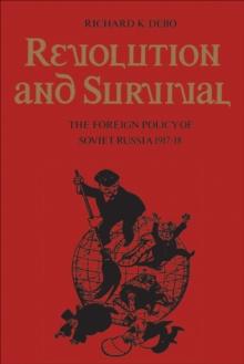 Revolution and Survival : The Foreign Policy of Soviet Russia 1917-18