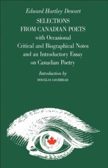 Selections from Canadian Poets : With Occasional Critical and Biographical Notes and an Introductory Essay on Canadian Poetry