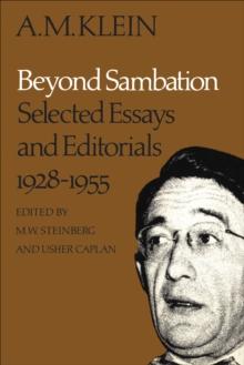 Beyond Sambation : Selected Essays and Editorials 1928-1955 (Collected Works of A.M. Klein)