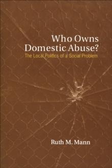 Who Owns Domestic Abuse? : The Local Politics of a Social Problem