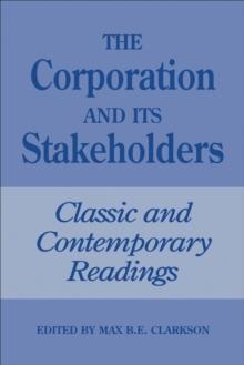 The Corporation and Its Stakeholders : Classic and Contemporary Readings