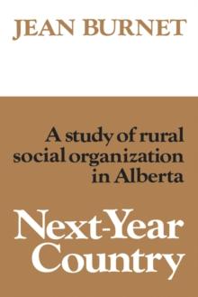 Next-Year Country : A Study of Rural Social Organization in Alberta