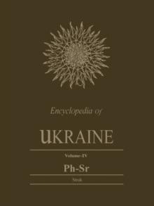 Encyclopedia of Ukraine : Volume IV: Ph-Sr