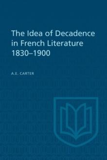 The Idea of Decadence in French Literature, 1830-1900