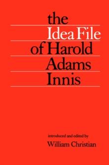 The Idea File of Harold Adams Innis