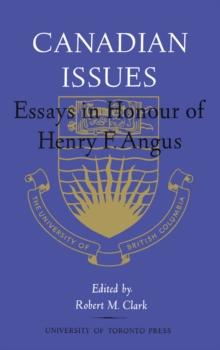 Canadian Issues : Essays in Honour of Henry F. Angus