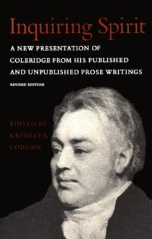 Inquiring Spirit : A New Presentation of Coleridge from His Published and Unpublished Prose Writings (Revised Edition)