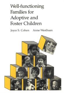 Well-functioning Families for Adoptive and Foster Children : A Handbook for Child Welfare Workers