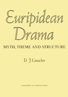 Euripidean Drama : Myth, Theme and Structure