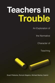 Teachers in Trouble : An Exploration of the Normative Character of Teaching