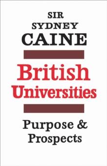 British Universities : Purpose and Prospects