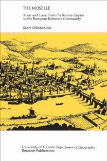 The Moselle : River and Canal from the Roman Empire to the European Economic Community