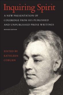 Inquiring Spirit : A New Presentation of Coleridge from His Published and Unpublished Prose Writings (Revised Edition)