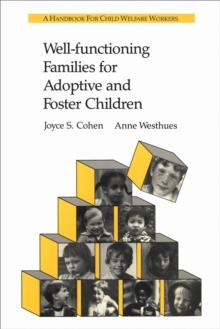 Well-functioning Families for Adoptive and Foster Children : A Handbook for Child Welfare Workers