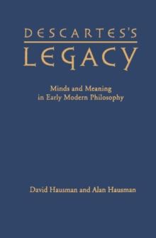 Descartes's Legacy : Mind and Meaning in Early Modern Philosophy