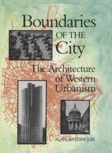 Boundaries of  the  City : The Architecture of Western Urbanism