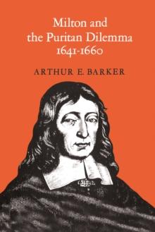 Milton and the Puritan Dilemma, 1641-1660