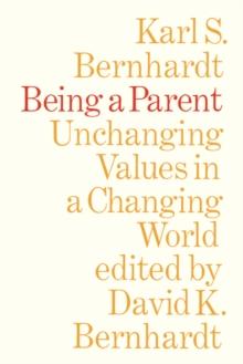 Being a Parent : Unchanging Values in a Changing World