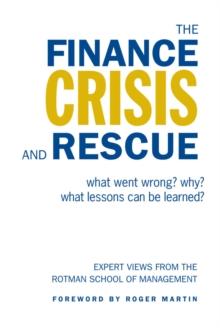 The Finance Crisis and Rescue : What Went Wrong? Why? What Lessons Can Be Learned?