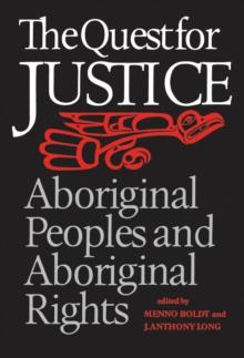 The Quest for Justice : Aboriginal Peoples and Aboriginal Rights