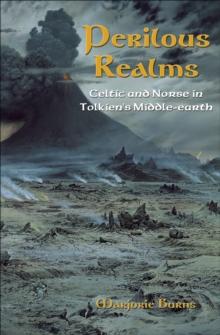 Perilous Realms : Celtic and Norse in Tolkien's Middle-earth