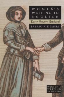 Women's Writing in English : Early Modern England